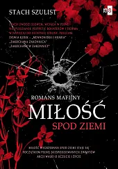 Miłość spod ziemiStach Szulist Miłość spod ziemiStach Szulist