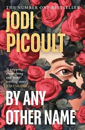 By Any Other NameJodi Picoult By Any Other NameJodi Picoult