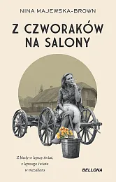 Z czworaków na salonyNina Majewska-Brown