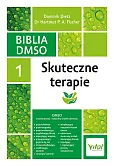 Biblia DMSO Tom 1 Skuteczne terapie
