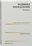Ochrona sygnalistów. Komentarz Ochrona sygnalistów. Komentarz