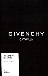 Givenchy Catwalk: The Complete Collections Givenchy Catwalk: The Complete Collections