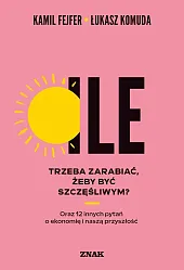 Ile trzeba zarabiać, żeby być szczęśliwym?,Kamil Fejfer