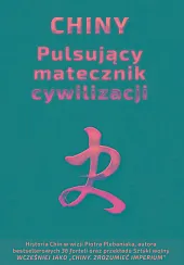 Chiny. Pulsujący matecznik cywilizacji w.3Piotr Plebaniak