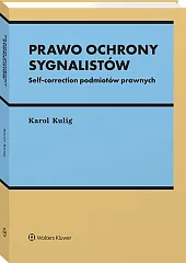 Prawo ochrony sygnalistów. Self-correction podmiotów prawnych Prawo ochrony sygnalistów. Self-correction podmiotów prawnych
