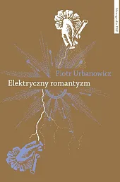 Elektryczny romantyzmPiotr Urbanowicz