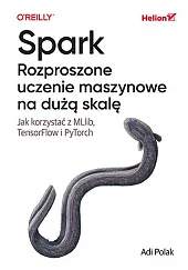 Spark Rozproszone uczenie maszynowe na dużą skalę