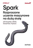Spark Rozproszone uczenie maszynowe na dużą skalę