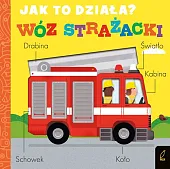 Jak to działa? Wóz strażackiMolly Littleboy
