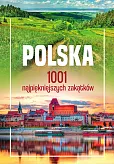 Polska. 1001 najpiękniejszych zakątków