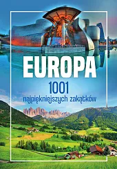 Europa. 1001 najpiękniejszych zakątków