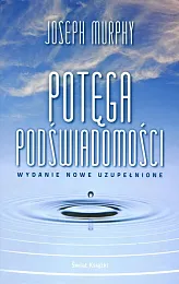 Potęga podświadomościJoseph Murphy