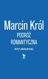 Podróż romantycznaMarcin Król Podróż romantycznaMarcin Król