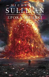 Epoka śmierci Legendy Pierwszego Imperium Tom,J.Michael Sullivan Epoka śmierci Legendy Pierwszego Imperium Tom,J.Michael Sullivan