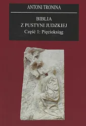 Biblia z Pustyni Judzkiej Część 1,Antoni Tronina