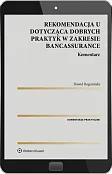 Rekomendacja U dotycząca dobrych praktyk w zakresie bancassurance. Komentarz Rekomendacja U dotycząca dobrych praktyk w zakresie bancassurance. Komentarz
