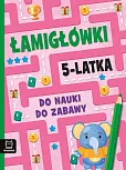 Łamigłówki 5-latka. Do nauki do zabawy