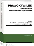 Prawo cywilne. Pytania testowe z odpowiedziami i wyjaśnieniami Prawo cywilne. Pytania testowe z odpowiedziami i wyjaśnieniami