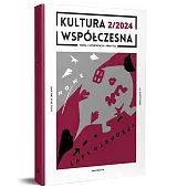 Kultura Współczesna 2 (127)/2024 Nowe lapidarności Kultura Współczesna 2 (127)/2024 Nowe lapidarności