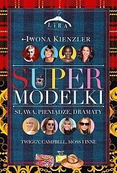 Supermodelki Sława, pieniądze, dramatyIwona Kienzler