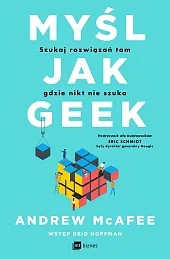 Myśl jak geekAndrew McAfee