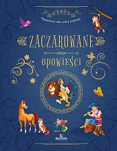 Opowieści dla całej rodziny Zaczarowane opowieści