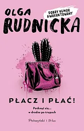 Płacz i płaćOlga Rudnicka