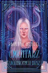 Cmentarz zagubionych duszPaulina Hendel Cmentarz zagubionych duszPaulina Hendel