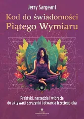 Kod do świadomości Piątego WymiaruJerry Sargeant