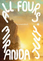 Na czworakachMiranda July