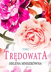 Trędowata. Tom 1Helena Mniszkówna