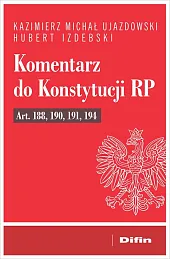 Komentarz do Konstytucji RP art. 188, 190, 191, 194