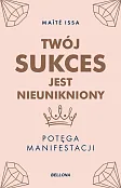 Twój sukces jest nieunikniony. Potęga manifestacji