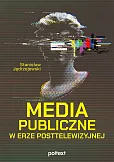 Media publiczne w erze posttelewizyjnej Media publiczne w erze posttelewizyjnej