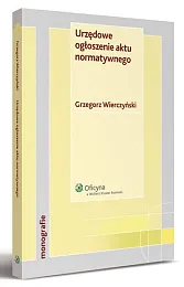 Urzędowe ogłoszenie aktu normatywnegoGrzegorz Wierczyński