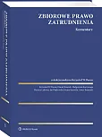 Zbiorowe prawo zatrudnienia. Komentarz Zbiorowe prawo zatrudnienia. Komentarz