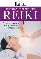 Ilustrowany przewodnik Reiki Ilustrowany przewodnik Reiki