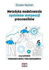 Metodyka modelowania systemów motywacji pracownikówŻaneta Nejman