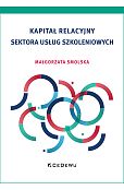 Kapitał relacyjny sektora usług szkoleniowych Kapitał relacyjny sektora usług szkoleniowych
