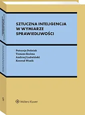 Sztuczna inteligencja w wymiarze sprawiedliwości Sztuczna inteligencja w wymiarze sprawiedliwości