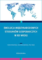 Ewolucja międzynarodowych stosunków gospodarczych w XXI,Eulalia Skawińska