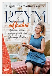 Rzym od kuchni. Śladami historii najsłynniejszych,Magdalena Wolińska-Riedi
