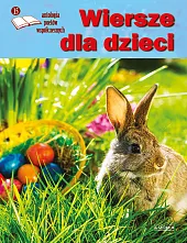 Wiersze dla dzieci. Antologia poetów współczesnych.,