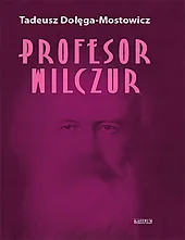 Profesor WilczurTadeusz Dołęga-Mostowicz