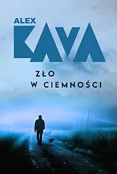 Zło w ciemnościAlex Kava