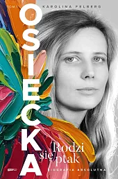 Osiecka Rodzi się ptak Tom 1Karolina Felberg