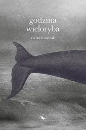 Godzina wielorybaRadka Franczak Godzina wielorybaRadka Franczak