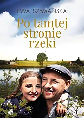 Po tamtej stronie rzekiEwa Szymańska