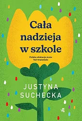 Cała nadzieja w szkoleJustyna Suchecka