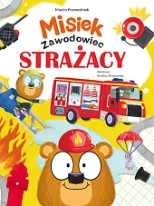 Misiek Zawodowiec. StrażacyMarcin Przewoźniak Misiek Zawodowiec. StrażacyMarcin Przewoźniak